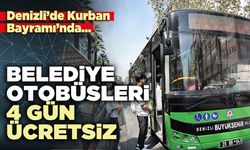 Denizli’de Kurban Bayramı’nda belediye otobüsleri 4 gün ücretsiz
