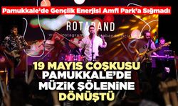 19 Mayıs Coşkusu Pamukkale’de Müzik Şölenine Dönüştü