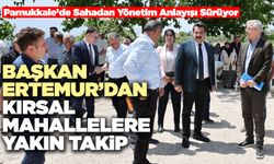 Başkan Ertemur’dan Kırsal Mahallelere Yakın Takip