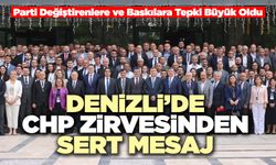 Denizli’de CHP Zirvesinden Sert Mesaj