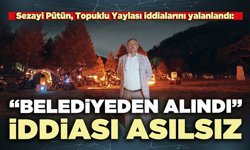 Sezayi Pütün: “Belediyeden Alındı” iddiası asılsız