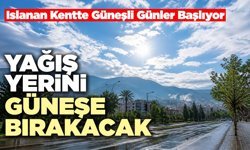 Islanan Kentte Güneşli Günler Başlıyor