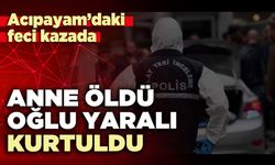 Acıpayam’daki feci kazada anne öldü, oğlu yaralı kurtuldu
