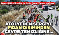 Denizli Büyükşehir İle Dolu Dolu “Çevre Haftası”