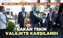 Bakan Tekin Valilikte karşılandı