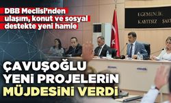 Çavuşoğlu yeni projelerin müjdesini verdi