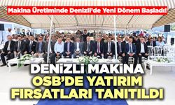 Denizli Makina OSB’de Yatırım Fırsatları Tanıtıldı