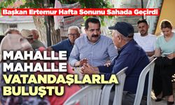 Başkan Ertemur Hafta Sonunu Sahada Geçirdi