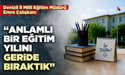 Milli Eğitim Müdürü Emre Çalışkan: “Anlamlı bir eğitim yılını geride bıraktık”