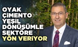 OYAK Çimento, yeşil dönüşümle sektöre yön veriyor