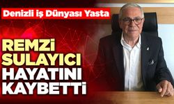 Remzi Sulayıcı Hayatını Kaybetti