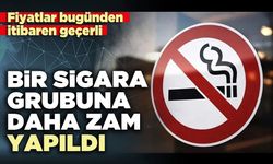 Bir sigara grubuna daha zam yapıldı