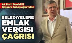 Subaşıoğlu'ndan belediyelere emlak vergisi çağrısı