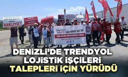 Denizli’de Trendyol Lojistik İşçileri talepleri için yürüdü