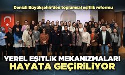 Yerel eşitlik mekanizmaları hayata geçiriliyor