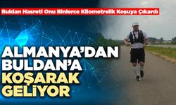 Almanya’dan Buldan’a Koşarak Geliyor