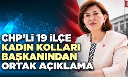 CHP’li 19 İlçe Kadın Kolları Başkanından Ortak Açıklama