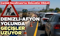 Çardak Havalimanı'na Gidecekler Dikkat!