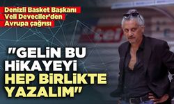 Veli Deveciler: "Gelin bu hikâyeyi hep birlikte yazalım"