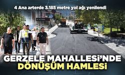 Gerzele Mahallesi’nde dönüşüm hamlesi