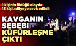 Kavganın sebebi küfürleşme çıktı