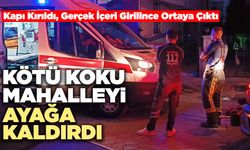 Kapı Kırıldı, Gerçek İçeri Girilince Ortaya Çıktı