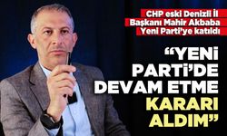 Mahir Akbaba: “Yeni Parti’de devam etme kararı aldım”