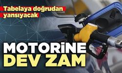 Motorine dev zam: Tabelaya doğrudan yansıyacak