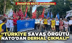 Denizli'de NATO protestosu:  Türkiye savaş örgütü NATO'dan derhal çıkmalı