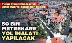 50 Bin metrekare yol imalatı yapılacak