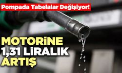 Pompada Tabelalar Değişiyor! “Motorine 1,31 Liralık Artış“
