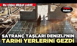 Satranç taşları Denizli’nin tarihi yerlerini gezdi