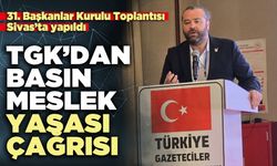 TGK’dan Basın Meslek Yasası çağrısı