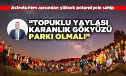 Topuklu Yaylası Karanlık Gökyüzü Parkı olmalı