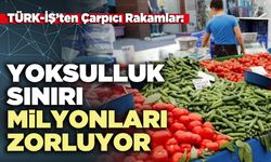 Yoksulluk Sınırı Milyonları Zorluyor