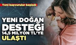 Yeni doğan desteği 14,5 milyon TL’ye ulaştı