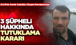 Çivril’de Demir Çubuklu Cinayet Soruşturmasında 3 Şüpheli Hakkında Tutuklama Kararı