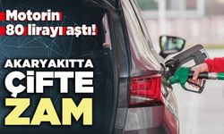 Akaryakıtta çifte zam: Motorin 80 lirayı aştı!