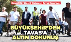 Büyükşehir’den Tavas’a Altın Dokunuş