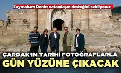 Çardak’ın tarihi fotoğraflarla gün yüzüne çıkacak