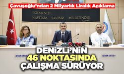 Denizli’nin 46 Noktasında Çalışma Sürüyor