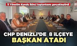 CHP Denizli’de 8 ilçeye başkan atadı