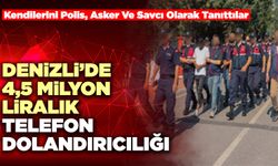 Denizli’de 4,5 Milyon Liralık Telefon Dolandırıcılığı