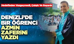Denizli’de Bir Öğrenci Azmin Zaferini Yazdı
