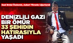 Denizlili Gazi Bir Ömür 33 Şehidin Hatırasıyla Yaşadı