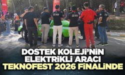 DOSTEK Koleji’nin Elektrikli Aracı Teknofest 2026 Finalinde
