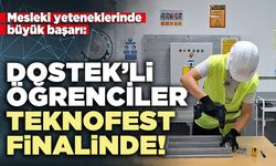 DOSTEK’li öğrenciler TEKNOFEST finalinde!