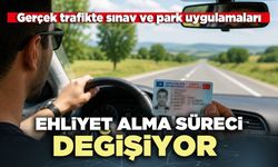 Ehliyet alma süreci değişiyor