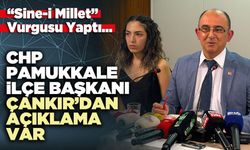 CHP Pamukkale İlçe Başkanı Çankır’dan açıklama var
