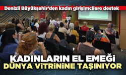 Kadınların el emeği dünya vitrinine taşınıyor